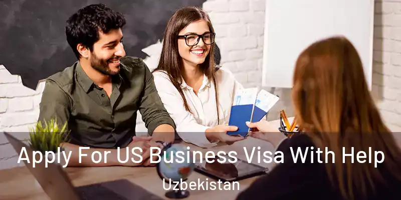  Apply For US Business Visa With Help Uzbekistan