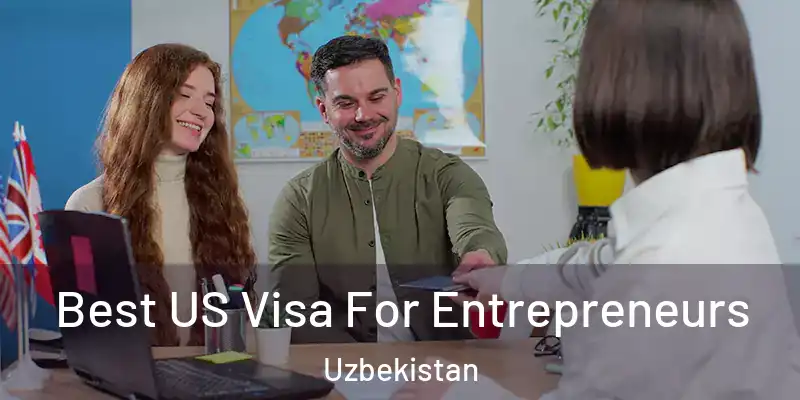  Best US Visa For Entrepreneurs Uzbekistan