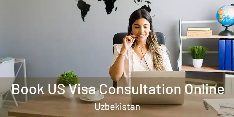  Book US Visa Consultation Online Uzbekistan