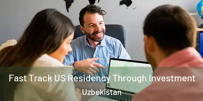  Fast Track US Residency Through Investment Uzbekistan