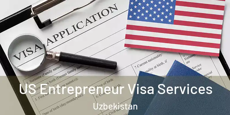  US Entrepreneur Visa Services Uzbekistan
