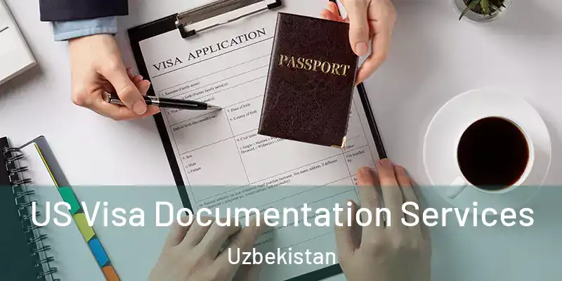  US Visa Documentation Services Uzbekistan