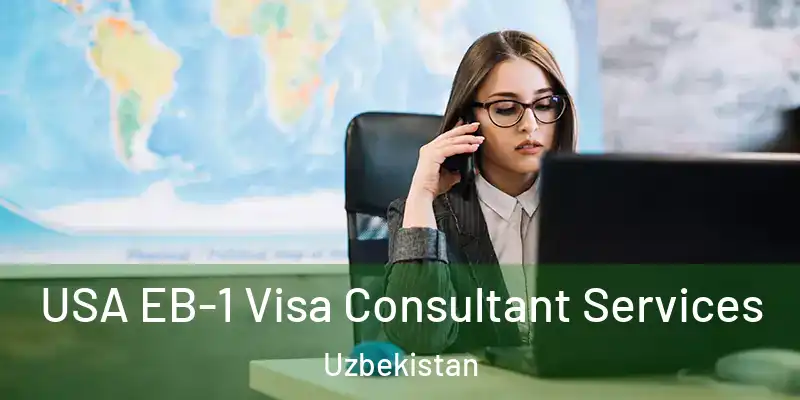  USA EB-1 Visa Consultant Services Uzbekistan